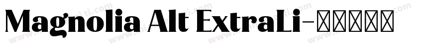 Magnolia Alt ExtraLi字体转换